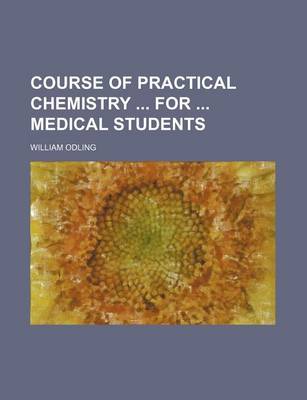 Book cover for Course of Practical Chemistry for Medical Students