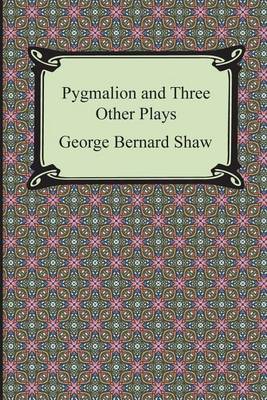 Book cover for Pygmalion and Three Other Plays