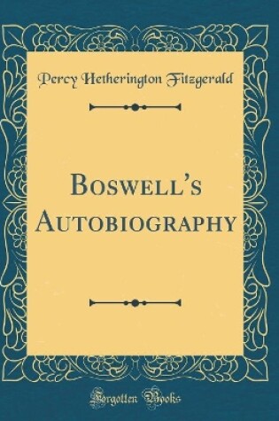 Cover of Boswell's Autobiography (Classic Reprint)