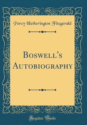 Book cover for Boswell's Autobiography (Classic Reprint)