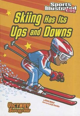 Book cover for Sports Illustrated Kids Victory School Superstars Skiing Has its Ups and Downs