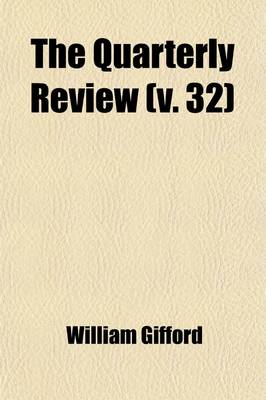 Book cover for The Quarterly Review (Volume 32)