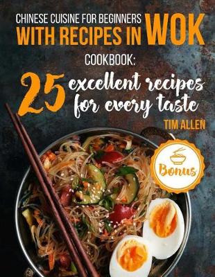 Book cover for Chinese cuisine for beginners with recipes in WOK.Cookbook