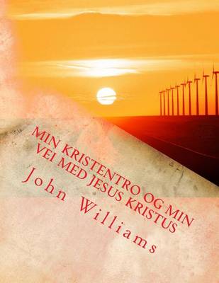 Book cover for Min Kristentro Og Min Vei Med Jesus Kristus
