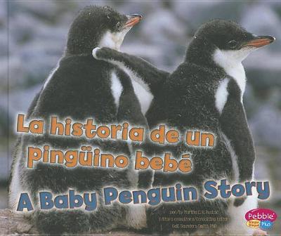 Book cover for La Historia de Un Pinguino Bebe/A Baby Penguin Story