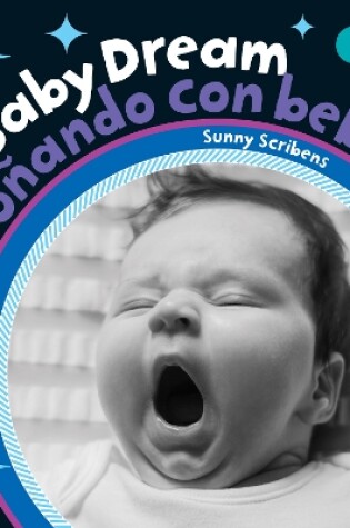 Cover of Baby Dream / Sonando Con Bebe (English and Spanish Edition)