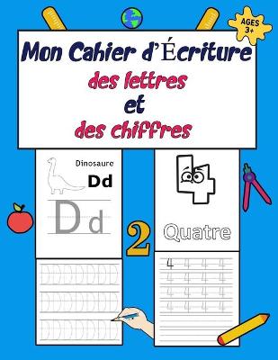 Book cover for Mon cahier d'ecriture des lettres et des chiffres