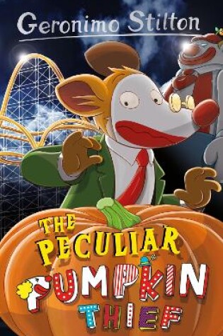 Cover of Geronimo Stilton: The Peculiar Pumpkin Thief