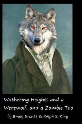 Book cover for Wuthering Heights and a Werewolf...and a Zombie too