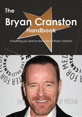 Book cover for The Bryan Cranston Handbook - Everything You Need to Know about Bryan Cranston