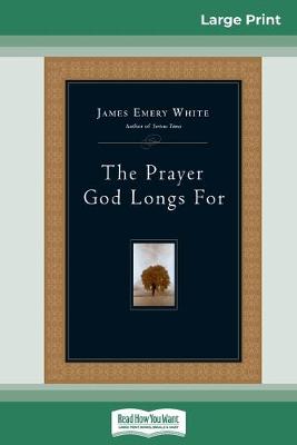 Book cover for The Prayer God Longs For (16pt Large Print Edition)