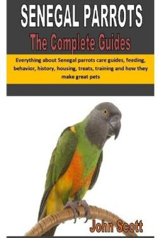 Cover of Senegal Parrots the Complete Guides