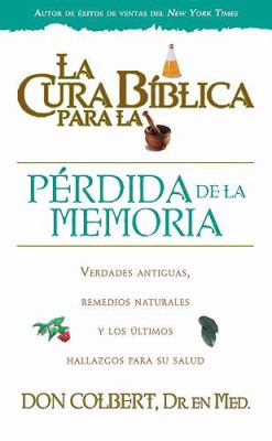 Book cover for La Cura Biblica Para La Perdida De La Memoria