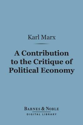 Cover of A Contribution to the Critique of Political Economy (Barnes & Noble Digital Library)