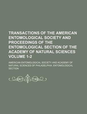 Book cover for Transactions of the American Entomological Society and Proceedings of the Entomological Section of the Academy of Natural Sciences Volume 1-2