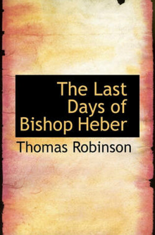 Cover of The Last Days of Bishop Heber