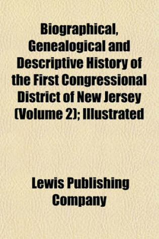 Cover of Biographical, Genealogical and Descriptive History of the First Congressional District of New Jersey (Volume 2); Illustrated