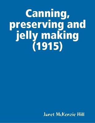 Book cover for Canning, Preserving and Jelly Making (1915)