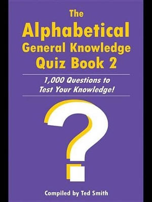 Book cover for The Alphabetical General Knowledge Quiz Book 2