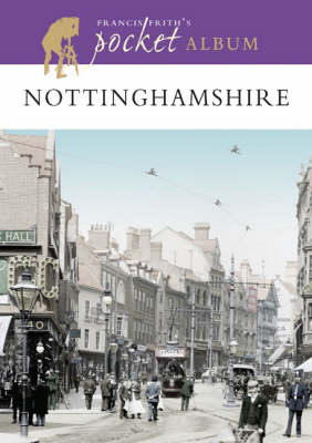 Book cover for Francis Frith's Nottinghamshire Pocket Album