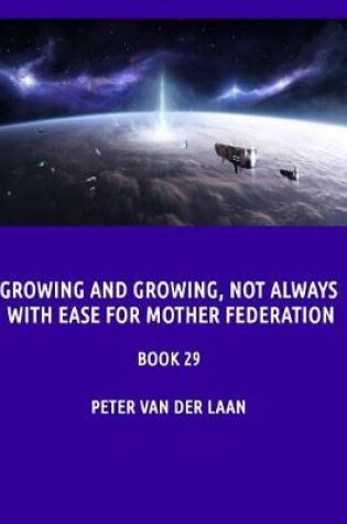 Cover of Growing and growing, not always with ease for Mother Federation