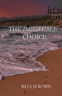 Book cover for The Impossible Choice