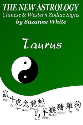 Book cover for The New Astrology Taurus Chinese and Western Zodiac Signs