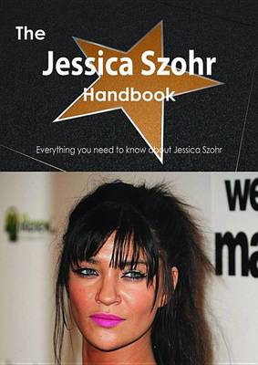 Book cover for The Jessica Szohr Handbook - Everything You Need to Know about Jessica Szohr