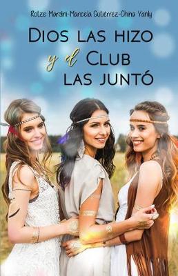 Book cover for Dios Las Hizo y El Club Las Junto