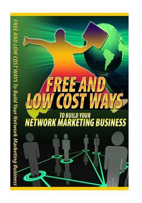 Book cover for Free and Low Cost Ways to Build Your Network Marketing Business