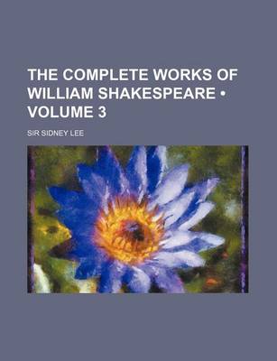 Book cover for The Complete Works of William Shakespeare (Volume 3)