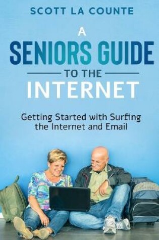 Cover of A Senior's Guide to Surfing the Internet