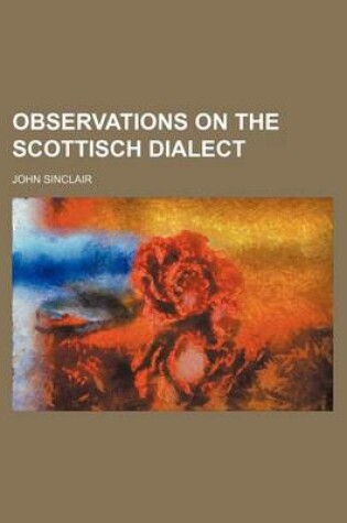 Cover of Observations on the Scottisch Dialect