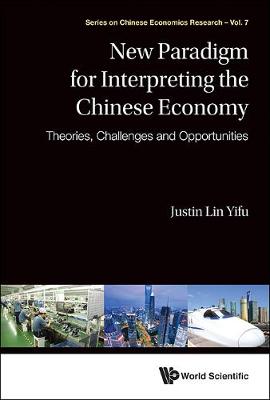 Book cover for New Paradigm For Interpreting The Chinese Economy: Theories, Challenges And Opportunities