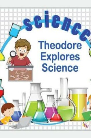 Cover of Theodore Explores Science