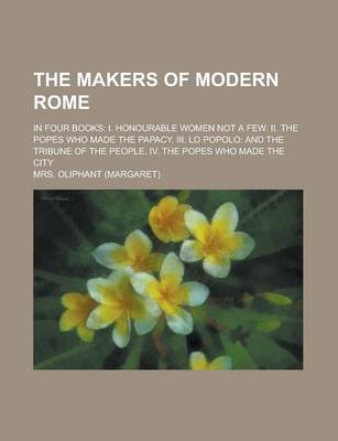 Book cover for The Makers of Modern Rome; In Four Books