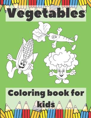 Book cover for Vegetables Coloring Book For Kids