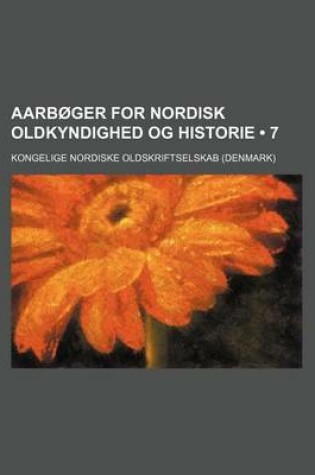 Cover of Aarboger for Nordisk Oldkyndighed Og Historie (7)