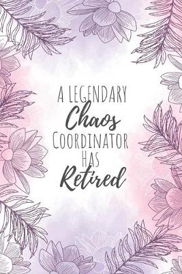 Book cover for A Legendary Chaos Coordinator Has Retired