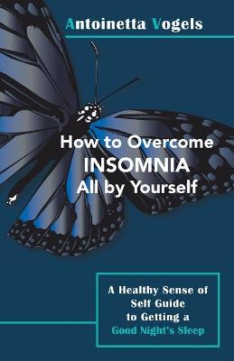 Book cover for How to Overcome Insomnia All by Yourself