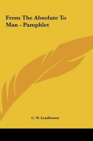 Cover of From the Absolute to Man - Pamphlet