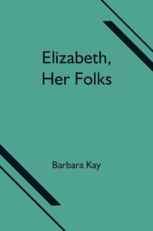 Cover of Elizabeth, Her Folks