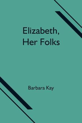 Book cover for Elizabeth, Her Folks