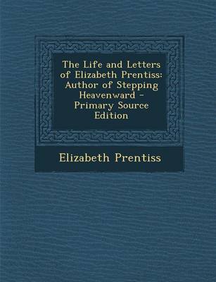 Book cover for The Life and Letters of Elizabeth Prentiss