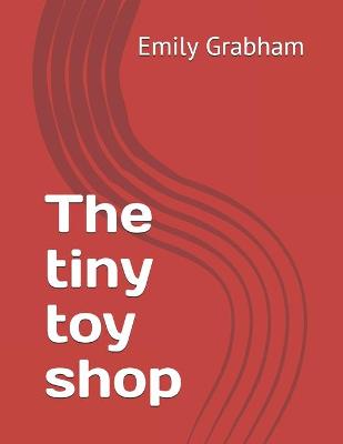 Book cover for The tiny toy shop