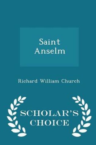 Cover of Saint Anselm - Scholar's Choice Edition