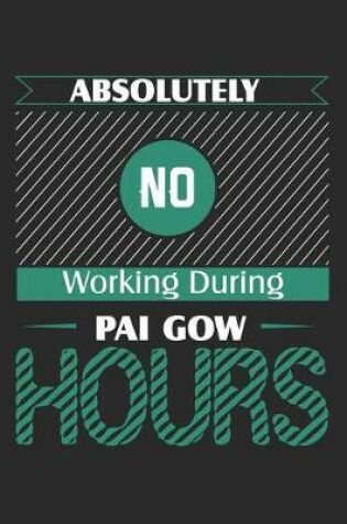 Cover of Absolutely No Working During Pai Gow Hours