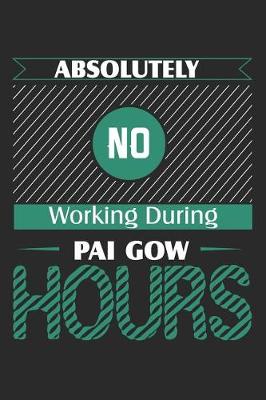Book cover for Absolutely No Working During Pai Gow Hours