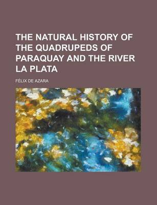 Book cover for The Natural History of the Quadrupeds of Paraquay and the River La Plata