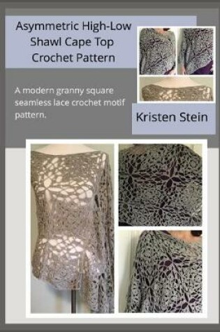 Cover of Asymmetric High-Low Shawl Cape Top Crochet Pattern